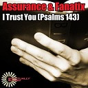 Assurance Fanatix - I Trust You Psalms 143 Instrumental Mix