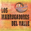 Los Madrugadores Del Valle - La Mal Casada