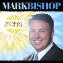 Mark Bishop - You Get Back Each Single Moment