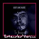 Lost Like Alice - In Our Lifetime Extended Version