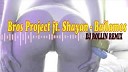 Bros Project feat Shayan - Bailamos DJ Rollin Remix