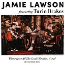 Jamie Lawson feat Turin Brakes - Where Have All The Good Vibrations Gone feat Turin Brakes Live Acoustic…