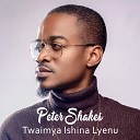 Peter Shakes - Twaimya Ishina Lyenu