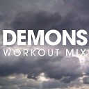 Power Music Workout - Demons Workout Remix Radio Edit