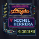 Orquesta Arag n Michel Herrera feat Idania… - Nosotros En Vivo