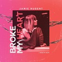 Jamie Nugent - Broke My Heart Club Mix