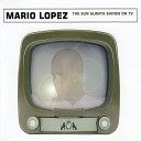 Mario Lopez - The Sun Always Shine on TV Video Radio Cut