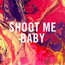 The Shimmer Band - Shoot Me Baby