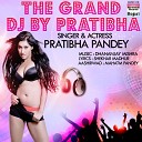 Pratibha Pandey - Nagid Nagid The Grand DJ