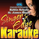 Singer s Edge Karaoke - Ok Okay Originally Performed by Robin Schulz James Blunt…