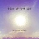 Douglas Harper Pike - Beat of the Sun