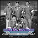 Grupo Metal Negro - Mi Amada