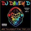 DJ Davey D feat P Rico Gree C - Are You Ready for the DJ feat P Rico Gree C