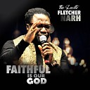 The Levite Fletcher Narh - Faithful Is Our God
