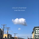 Cloud Chamber - Over the Moon