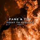 Fane - Fight To Survive Titi Remix