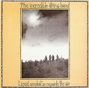 The Incredible String Band - Worlds They Rise And Fall