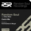 Random Soul feat Chloe West - Catch Me Full Intention Remix