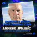 Noferini Marini Feat Criminal Vibes - House Music Alex Shik Alexx Slam Remix