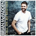 Brian McFadden - Call On Me Brother Prime Musi