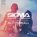 Sigma - Glitterball feat Ella Henderson