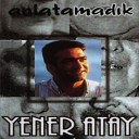 Yener Atay - Kalenin Bedenleri