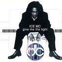 ICE MC - GIVE ME THE LIGHT m