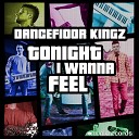 Dancefloor Kingz - Tonight I Wanna Feel Vankilla Vs Benjiro Remix…