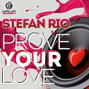 Stefan Rio - Prove Your Love Original Mix