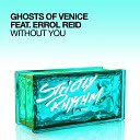 Ghosts Of Venice feat. Errol R - Without You (Extended Mix)