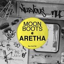 Moon Boots - Aretha Original Mix