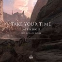 Last Heroes - Take Your Time feat Satellite Empire