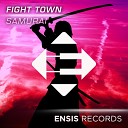 Fight Town - Samurai Original Mix