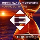 Marwek feat Matthew Steeper - Running Out Of Time Original Mix