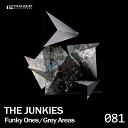 The Junkies - Grey Areas Original Mix