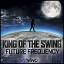 Future Frequency - King Of The Swing Original Mix