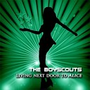 The Boyscouts - Living Next Door To Alice Original Radio Mix