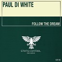 Paul Di White - Follow The Dream Extended Mix