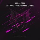 HamzeH - A Thousand Times Over Original Mix