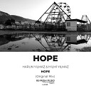 Harun Yilmaz Hilmi Yilmaz - Hope Original Mix