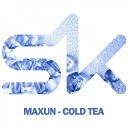 Maxun - Cold Tea Original Mix