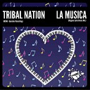 Tribal Nation - La Musica Original Mix