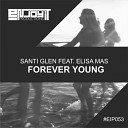 Santi Glen feat Elisa Mas - Forever Young Original Mix