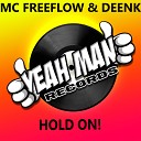 MC Freeflow Deenk - Hold On Original Mix