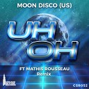 Moon Disco US - Uh Oh Original Mix