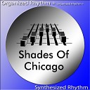 Shades Of Chicago - Organized Rhythm Original Mix
