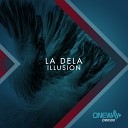 La Dela - Illusion Original Mix
