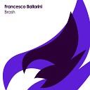 Francesco Ballarini - Brash Original Mix