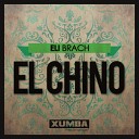 Eli Brach - El Chino Original Mix