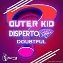 Disperto Certain Outer Kid - Doubtful Original Mix
